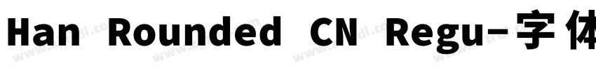 Han Rounded CN Regu字体转换